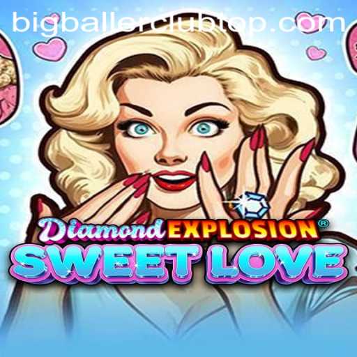 Discover DiamondExplosionSweetLove and Join the BIG BALLER CLUB